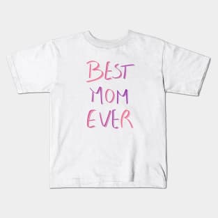 Best mom ever Kids T-Shirt